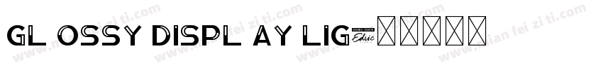 GL OSSY DISPL AY LIG字体转换